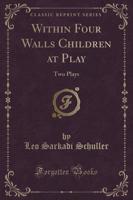 Within Four Walls Children at Play