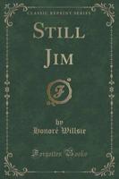 Still Jim (Classic Reprint)