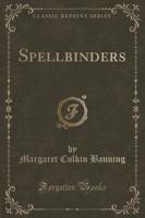 Spellbinders (Classic Reprint)