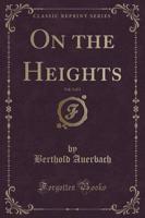 On the Heights, Vol. 3 of 3 (Classic Reprint)