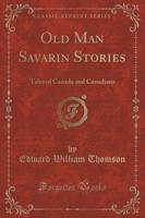 Old Man Savarin Stories