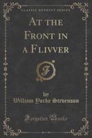 At the Front in a Flivver (Classic Reprint)