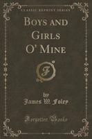 Boys and Girls O' Mine (Classic Reprint)