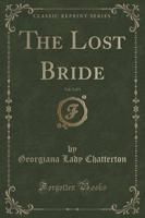The Lost Bride, Vol. 3 of 3 (Classic Reprint)