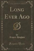 Long Ever Ago (Classic Reprint)