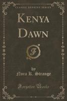 Kenya Dawn (Classic Reprint)