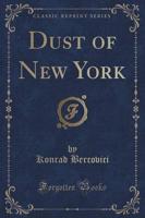 Dust of New York (Classic Reprint)