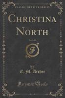 Christina North, Vol. 2 of 2 (Classic Reprint)