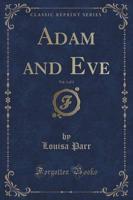 Adam and Eve, Vol. 1 of 3 (Classic Reprint)
