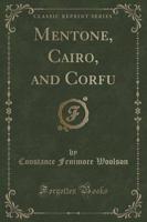 Mentone, Cairo, and Corfu (Classic Reprint)