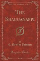 The Shagganappi (Classic Reprint)