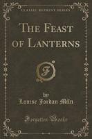 The Feast of Lanterns (Classic Reprint)
