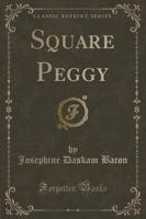 Square Peggy (Classic Reprint)