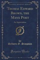 Thomas Edward Brown, the Manx Poet