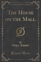 The House on the Mall (Classic Reprint)