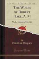 The Works of Robert Hall, A. M, Vol. 5