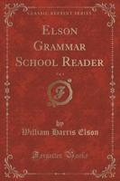 Elson Grammar School Reader, Vol. 1 (Classic Reprint)