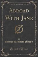 Abroad With Jane (Classic Reprint)