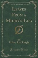 Leaves from a Middy's Log (Classic Reprint)