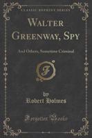 Walter Greenway, Spy