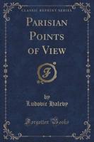 Parisian Points of View (Classic Reprint)