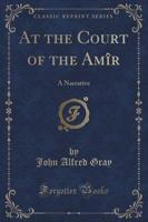 At the Court of the Amîr
