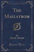 The Maelstrom (Classic Reprint)