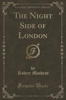 The Night Side of London (Classic Reprint)