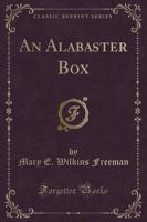 An Alabaster Box (Classic Reprint)