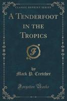 A Tenderfoot in the Tropics (Classic Reprint)