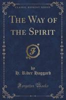 The Way of the Spirit (Classic Reprint)