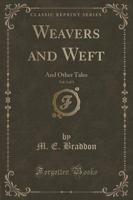 Weavers and Weft, Vol. 1 of 3