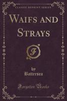 Waifs and Strays (Classic Reprint)
