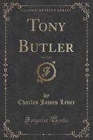 Tony Butler, Vol. 1 of 3 (Classic Reprint)