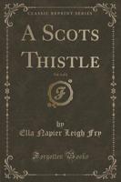 A Scots Thistle, Vol. 1 of 2 (Classic Reprint)
