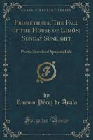 Prometheus; The Fall of the House of Limon; Sunday Sunlight