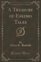 A Treasury of Eskimo Tales (Classic Reprint)