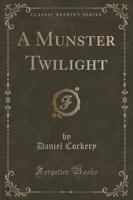 A Munster Twilight (Classic Reprint)
