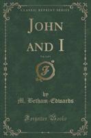 John and I, Vol. 3 of 3 (Classic Reprint)