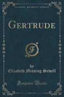 Gertrude (Classic Reprint)