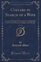 Coelebs in Search of a Wife, Vol. 1 of 2