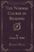 The Normal Course in Reading (Classic Reprint)