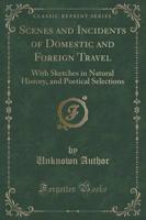 Scenes and Incidents of Domestic and Foreign Travel