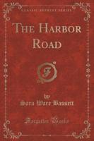 The Harbor Road (Classic Reprint)
