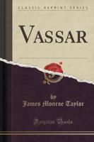 Vassar (Classic Reprint)