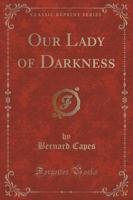 Our Lady of Darkness (Classic Reprint)