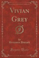 Vivian Grey, Vol. 4 (Classic Reprint)