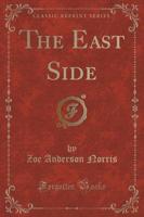 The East Side (Classic Reprint)