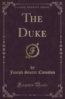 The Duke (Classic Reprint)