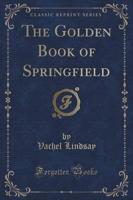 The Golden Book of Springfield (Classic Reprint)